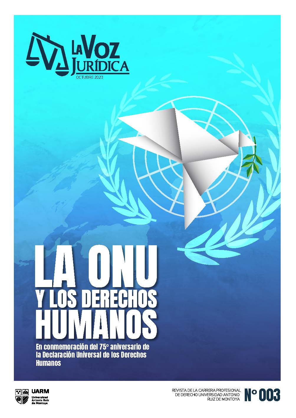 					Ver Núm. 3 (2023): La ONU y los Derechos Humanos. En conmemoración del 75° Aniversario de la Declaración Universal de los Derechos Humanos.
				